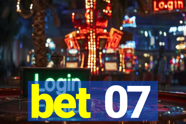 bet 07